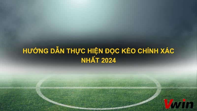Huong dan thuc hien doc keo chinh xac nhat 2024 1 1